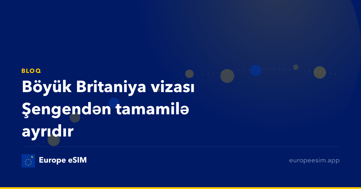 Böyük Britaniya vizası Şengendən tamamilə ayrıdır