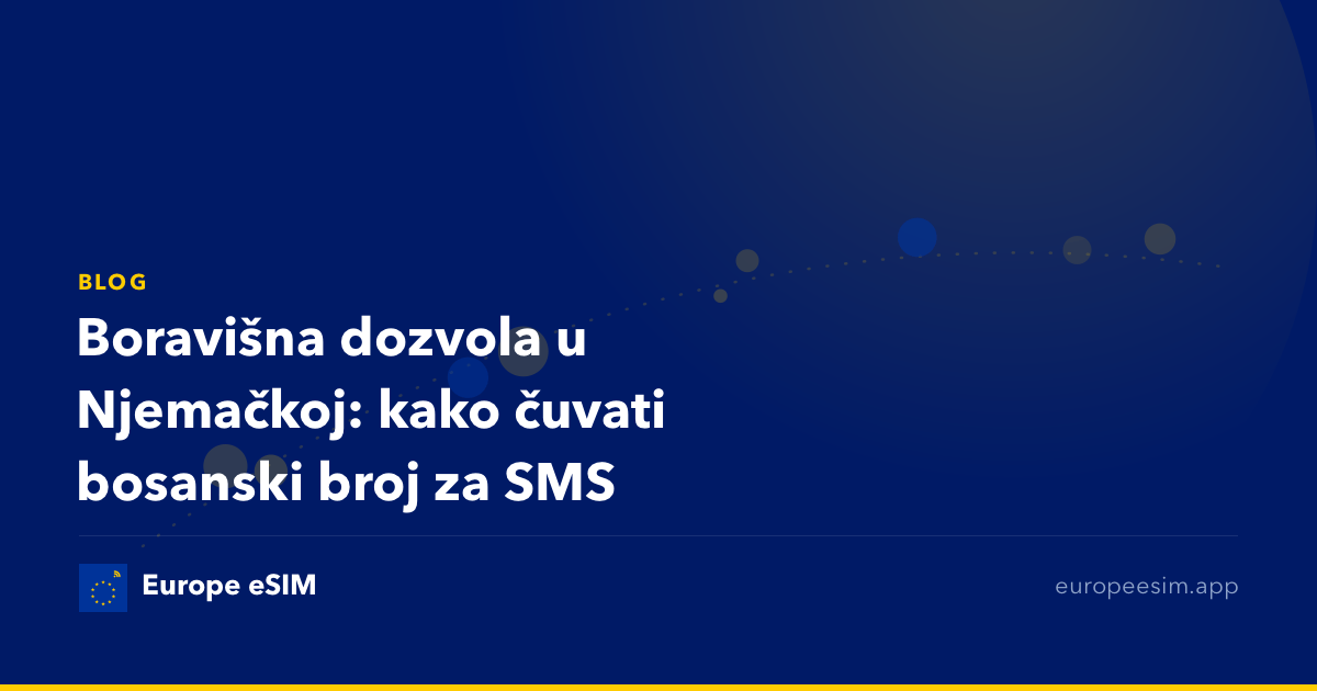 Boravišna dozvola u Njemačkoj: kako čuvati bosanski broj za SMS