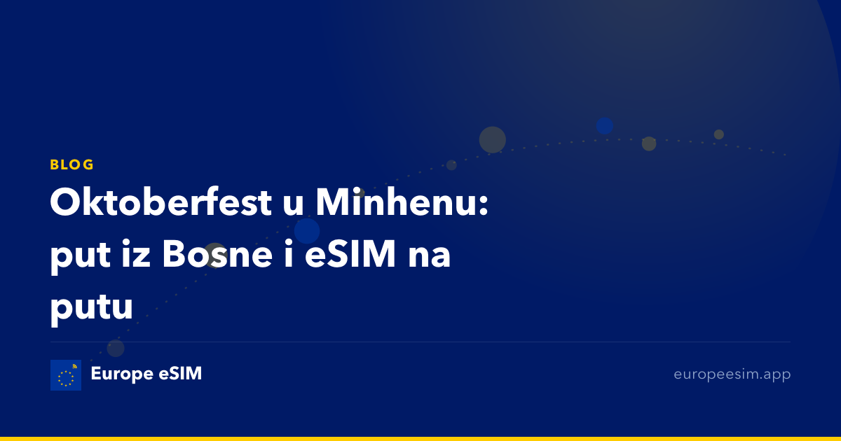 Oktoberfest u Minhenu: put iz Bosne i eSIM na putu