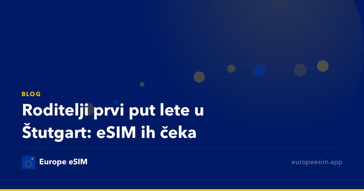 Roditelji prvi put lete u Štutgart: eSIM ih čeka