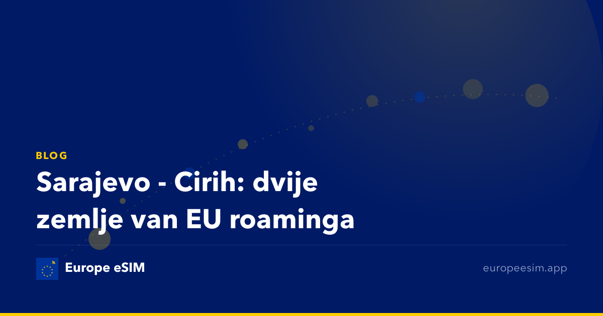 Sarajevo - Cirih: dvije zemlje van EU roaminga