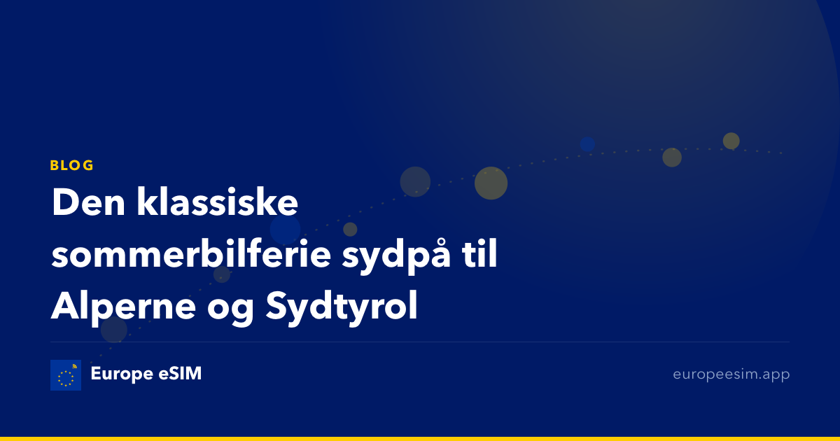 Den klassiske sommerbilferie sydpå til Alperne og Sydtyrol
