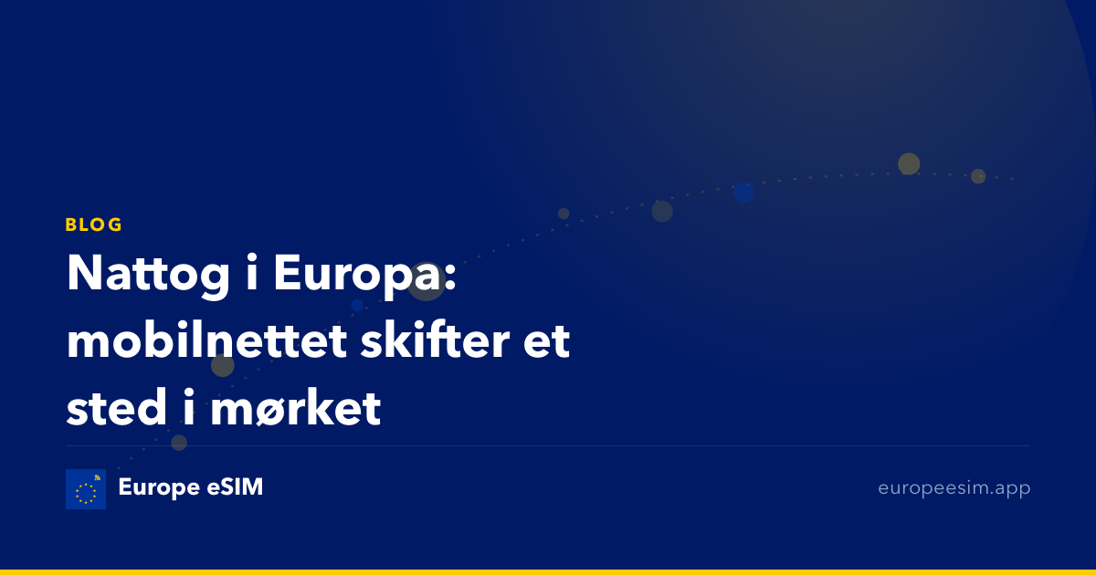 Nattog i Europa: mobilnettet skifter et sted i mørket