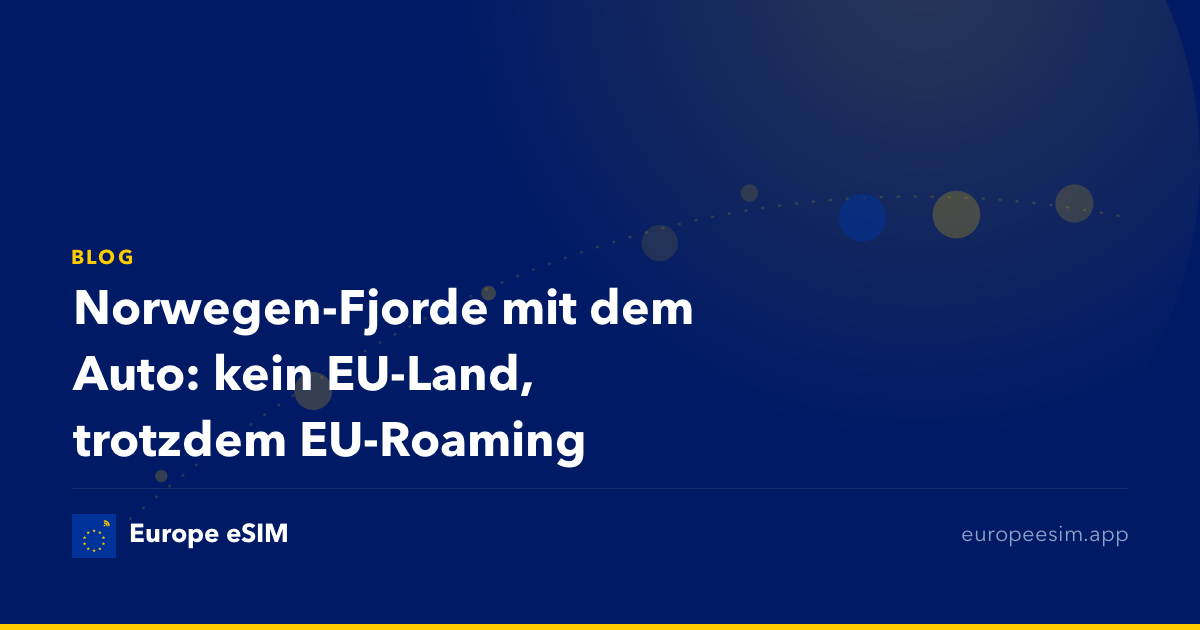 Norwegen-Fjorde mit dem Auto: kein EU-Land, trotzdem EU-Roaming