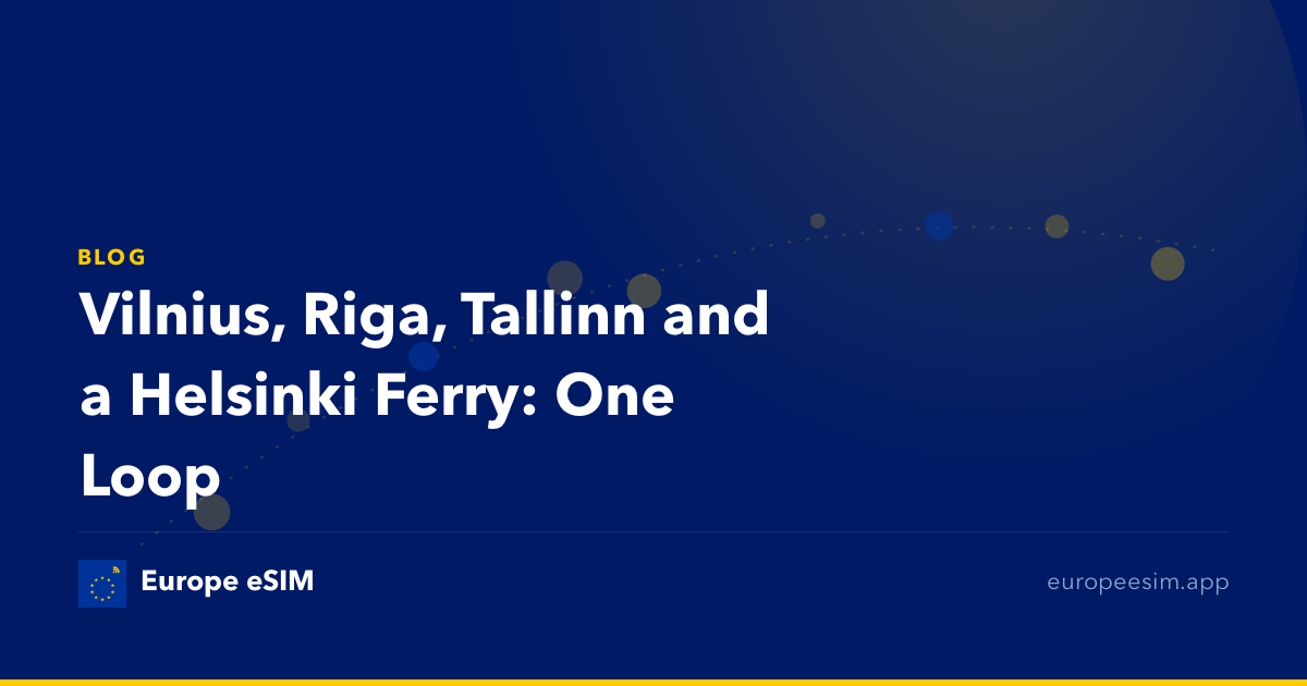 Vilnius, Riga, Tallinn and a Helsinki Ferry: One Loop