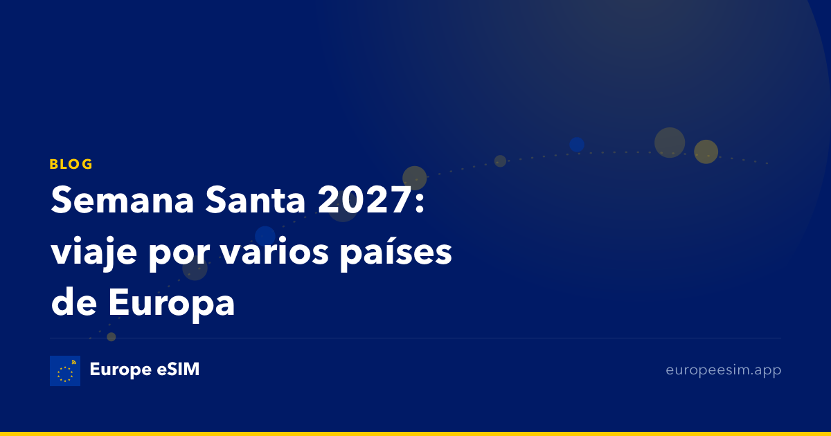 Semana Santa 2027: viaje por varios países de Europa