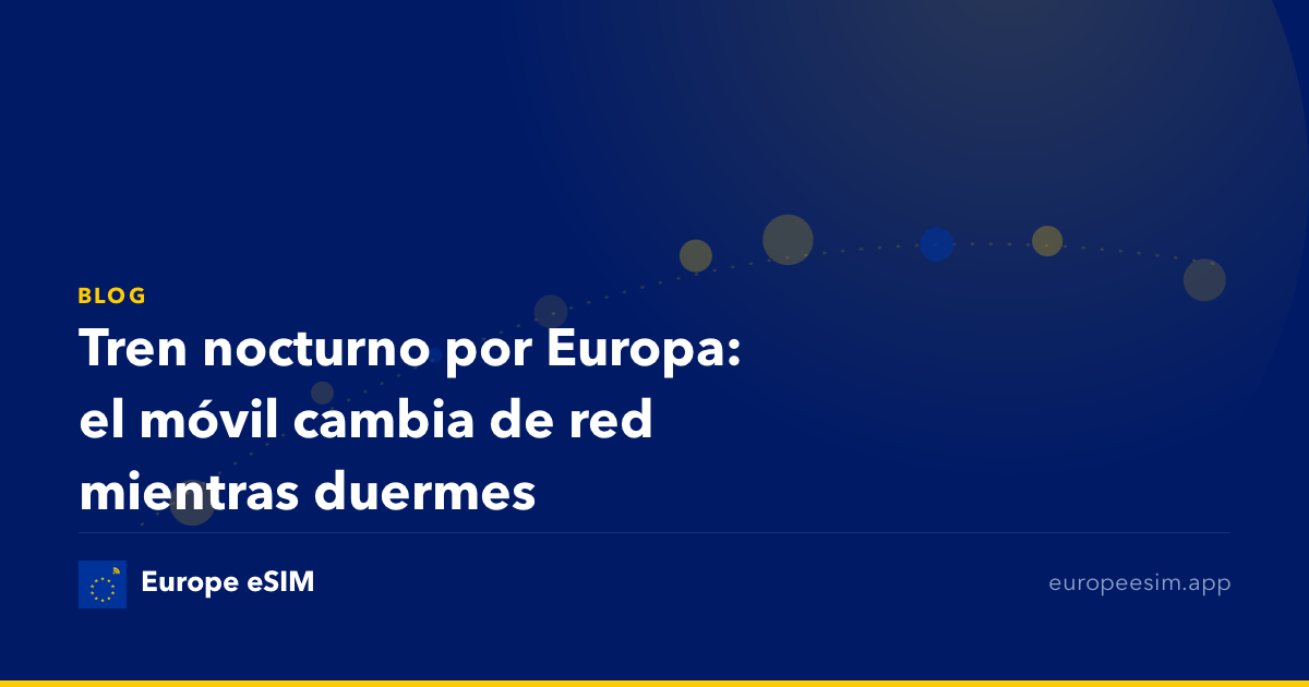 Tren nocturno por Europa: el móvil cambia de red mientras duermes