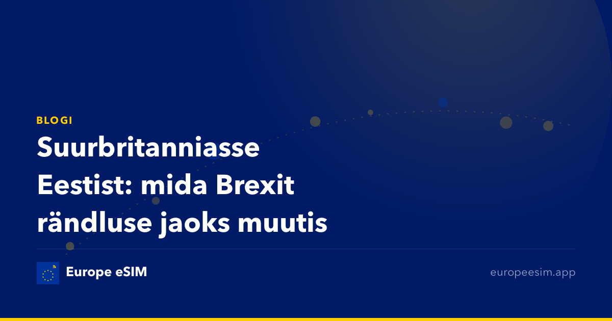 Suurbritanniasse Eestist: mida Brexit rändluse jaoks muutis