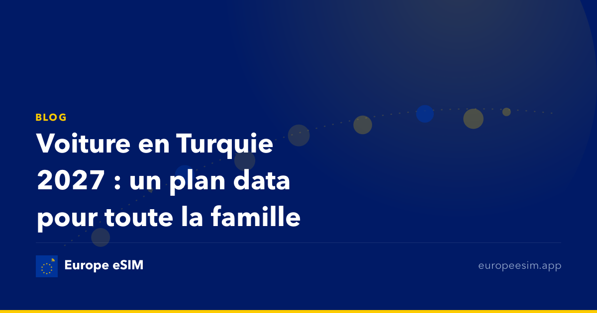 Voiture en Turquie 2027 : un plan data pour toute la famille
