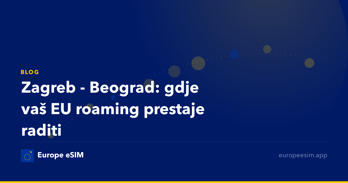 Zagreb - Beograd: gdje vaš EU roaming prestaje raditi