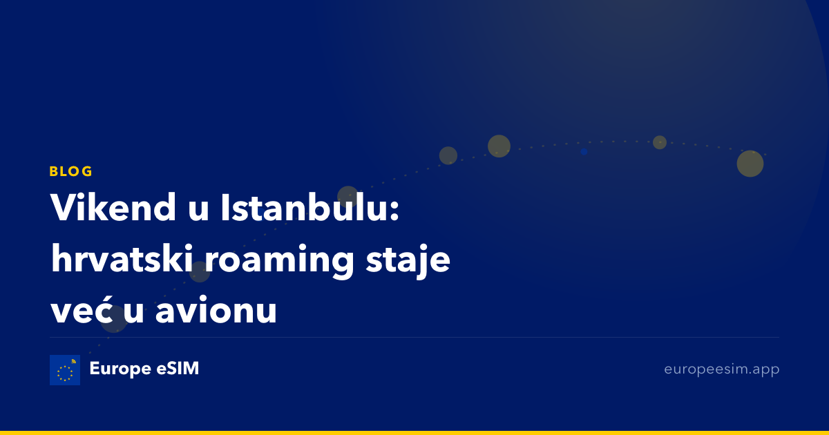 Vikend u Istanbulu: hrvatski roaming staje već u avionu
