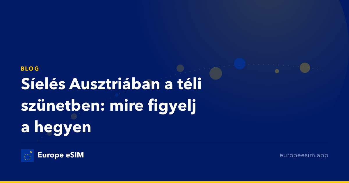 Síelés Ausztriában a téli szünetben: mire figyelj a hegyen
