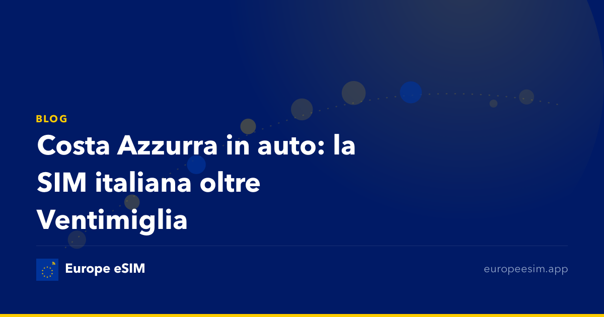 Costa Azzurra in auto: la SIM italiana oltre Ventimiglia