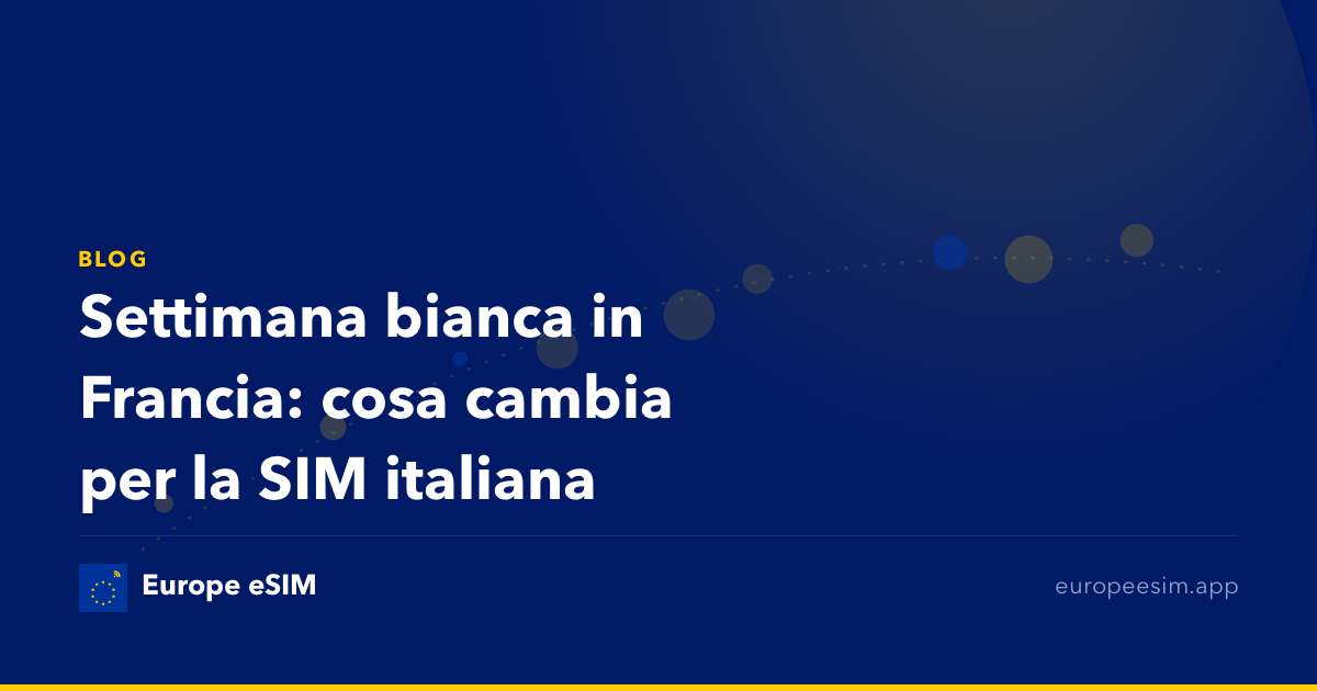Settimana bianca in Francia: cosa cambia per la SIM italiana