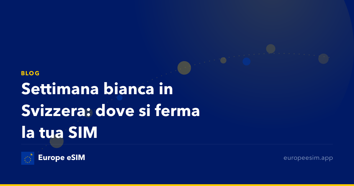 Settimana bianca in Svizzera: dove si ferma la tua SIM
