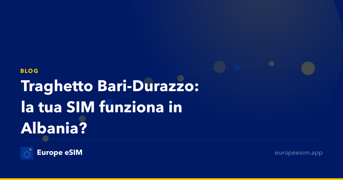 Traghetto Bari-Durazzo: la tua SIM funziona in Albania?