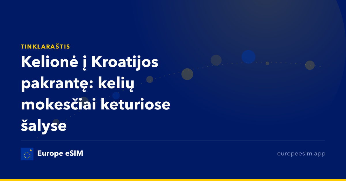 Kelionė į Kroatijos pakrantę: kelių mokesčiai keturiose šalyse