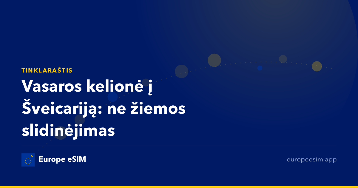 Vasaros kelionė į Šveicariją: ne žiemos slidinėjimas