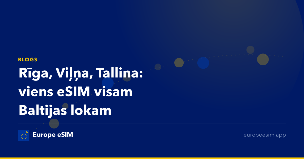 Rīga, Viļņa, Tallina: viens eSIM visam Baltijas lokam