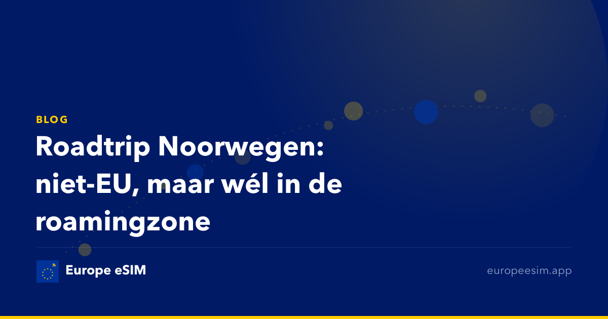 Roadtrip Noorwegen: niet-EU, maar wél in de roamingzone