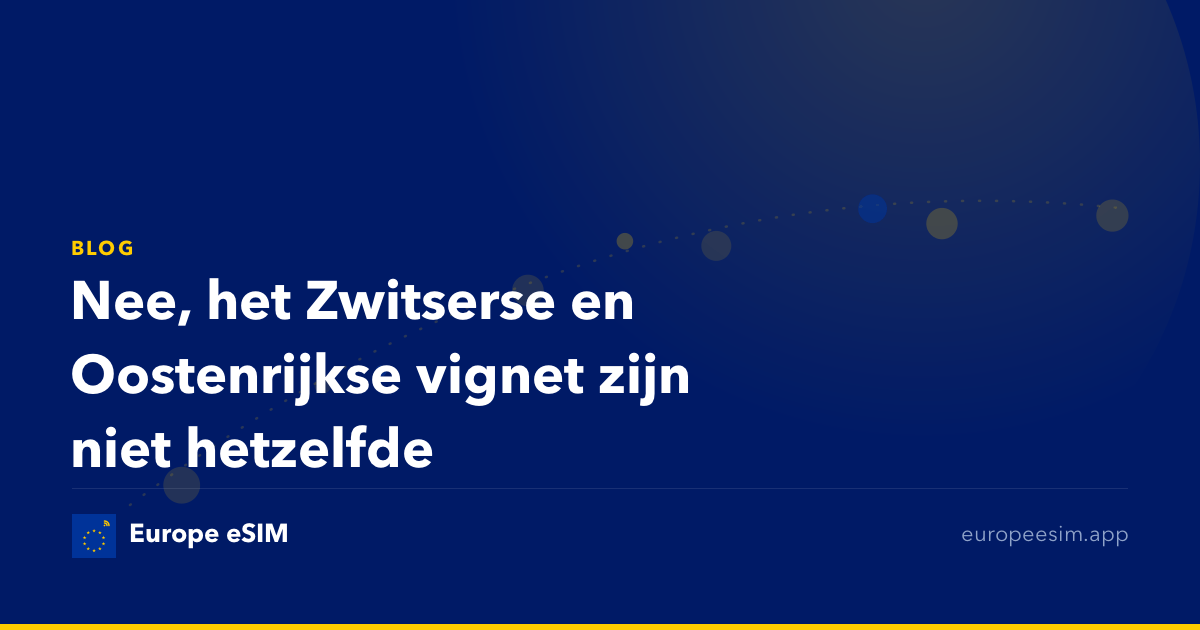Nee, het Zwitserse en Oostenrijkse vignet zijn niet hetzelfde