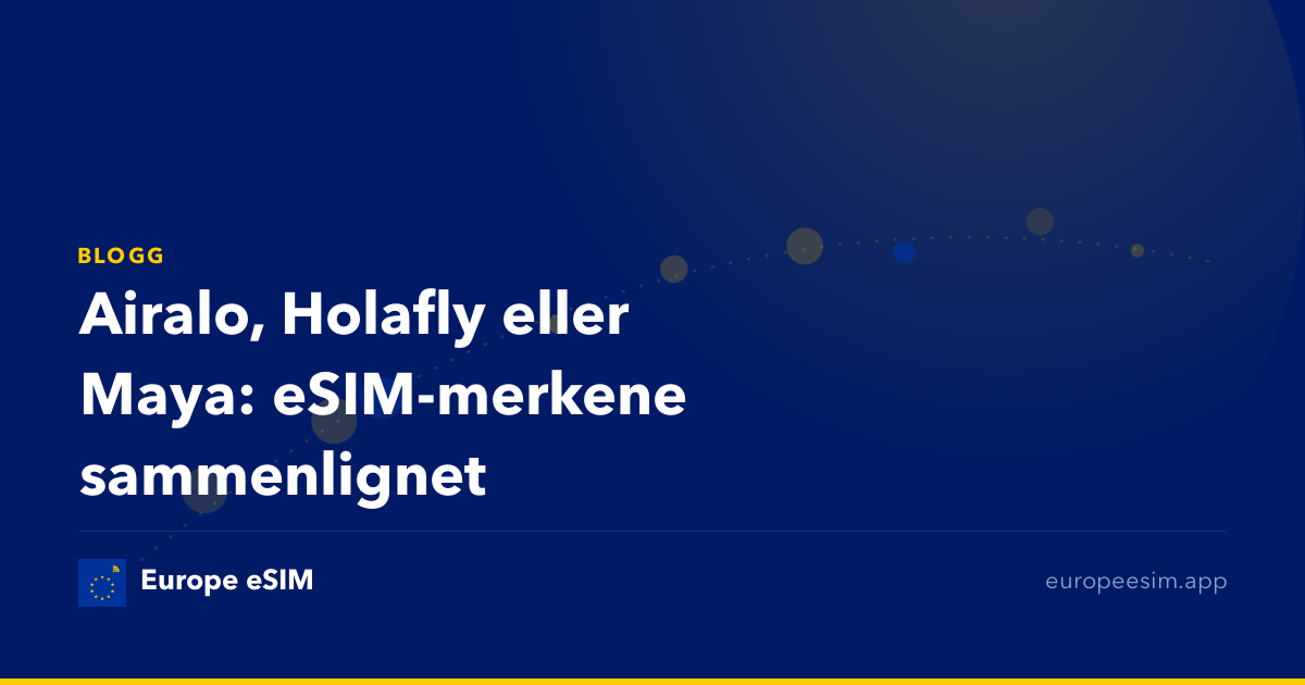 Airalo, Holafly eller Maya: eSIM-merkene sammenlignet