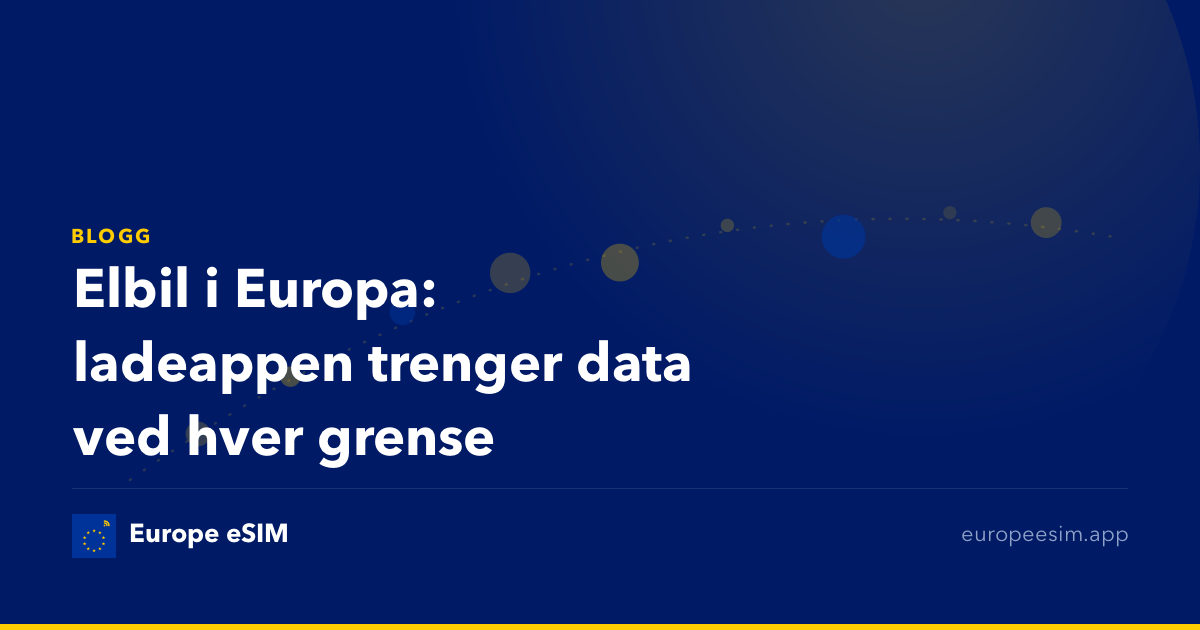 Elbil i Europa: ladeappen trenger data ved hver grense