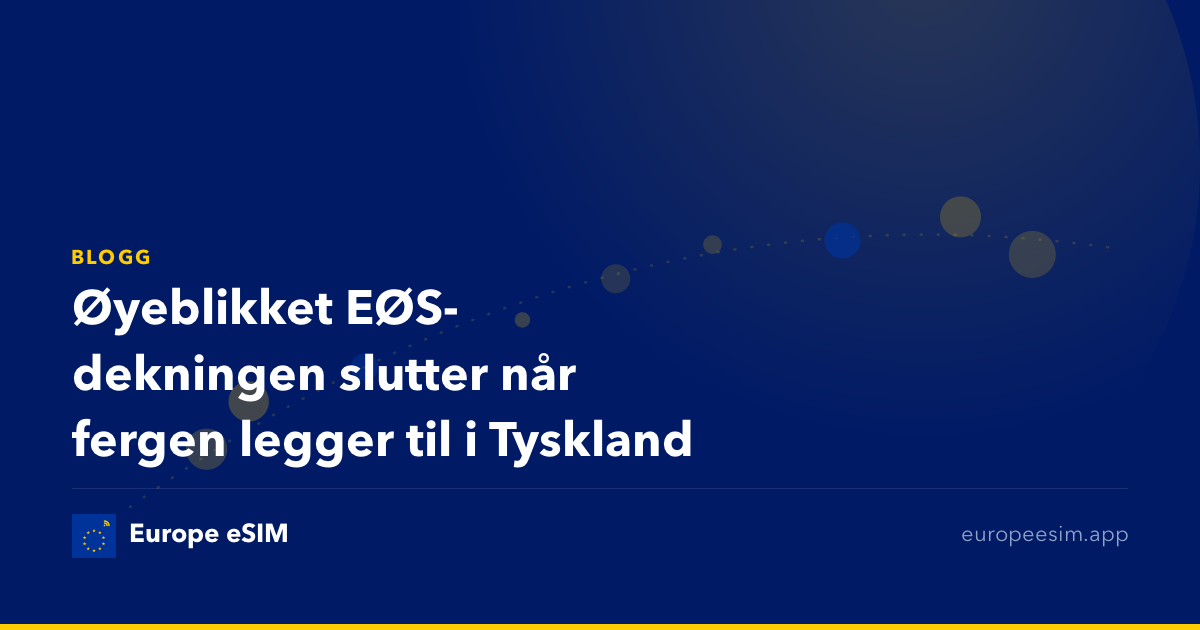 Øyeblikket EØS-dekningen slutter når fergen legger til i Tyskland