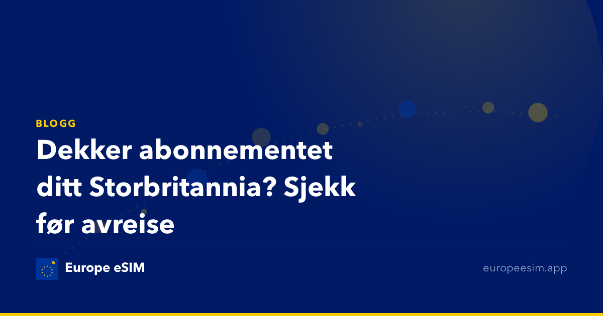 Dekker abonnementet ditt Storbritannia? Sjekk før avreise