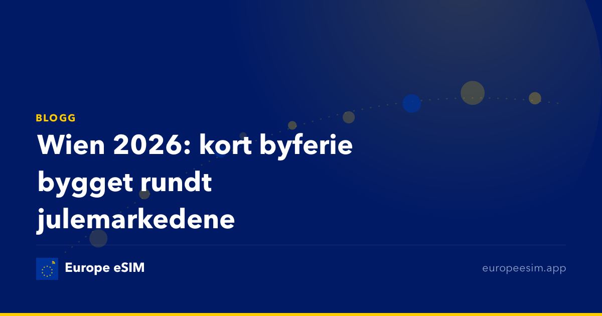 Wien 2026: kort byferie bygget rundt julemarkedene