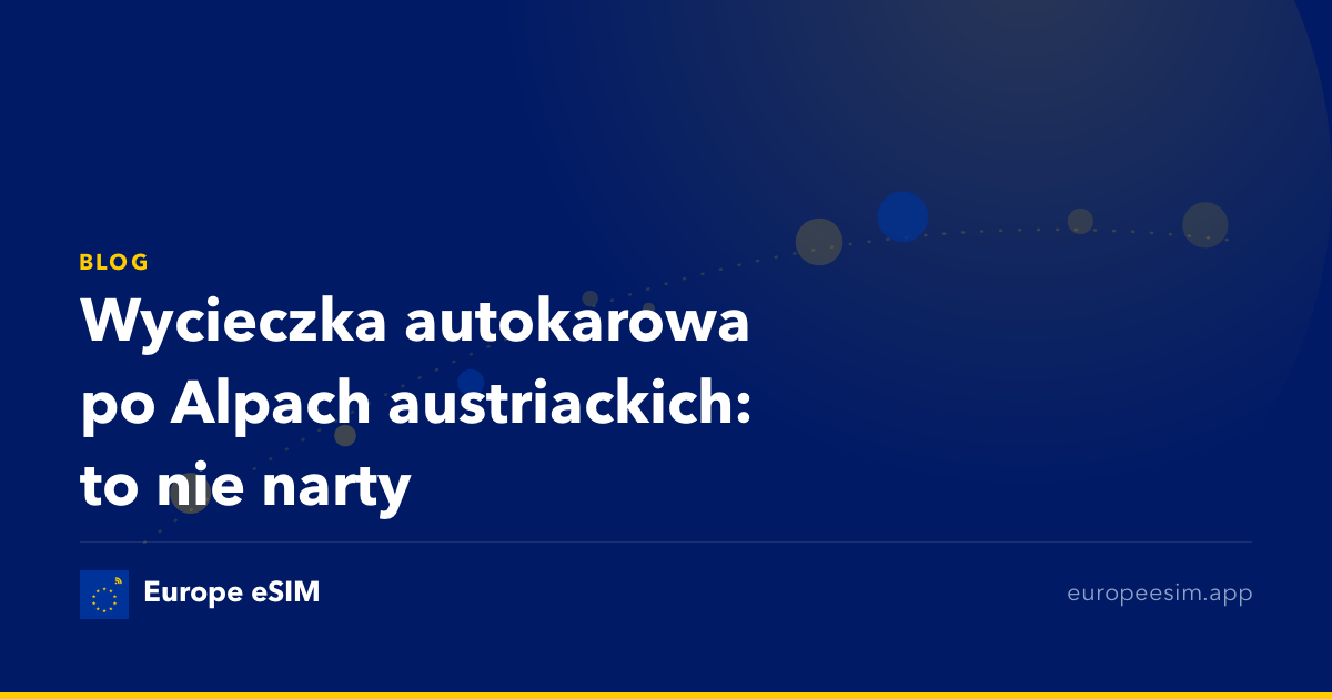 Wycieczka autokarowa po Alpach austriackich: to nie narty