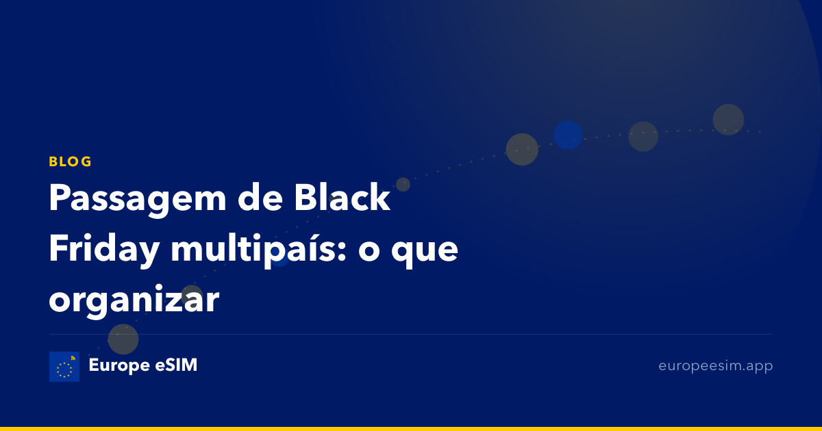 Passagem de Black Friday multipaís: o que organizar