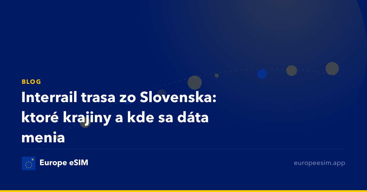 Interrail trasa zo Slovenska: ktoré krajiny a kde sa dáta menia