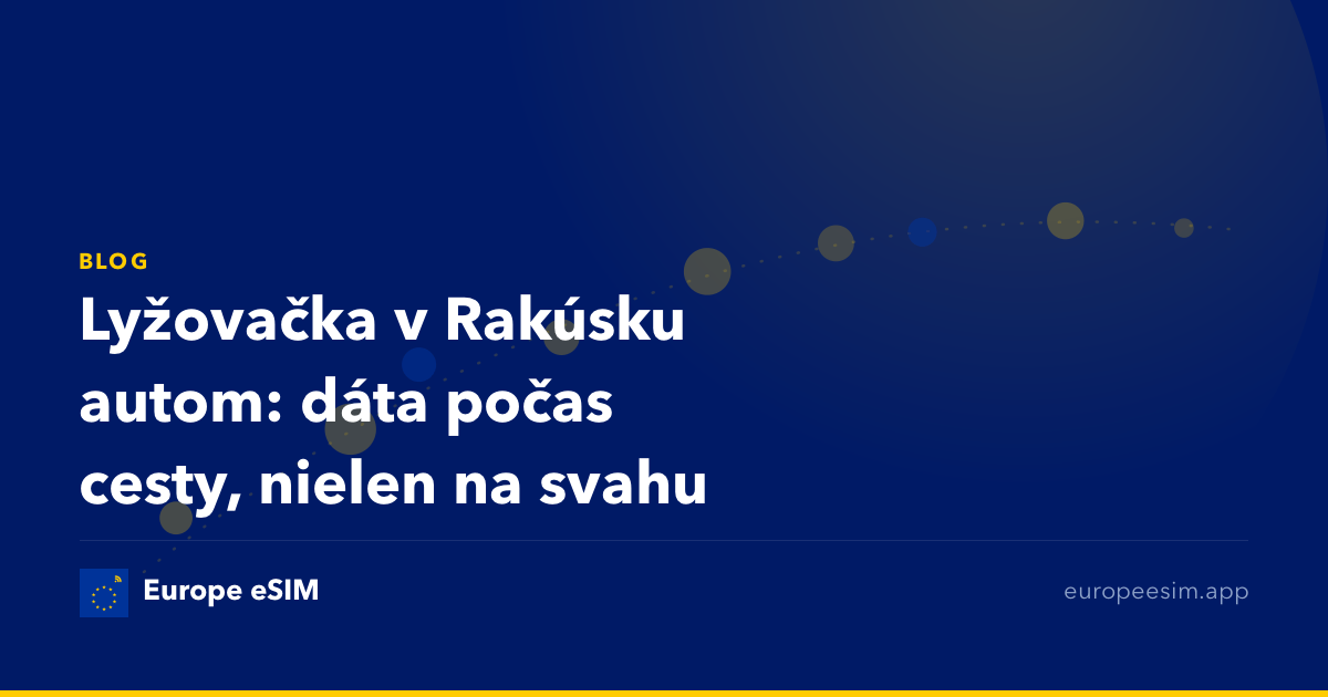 Lyžovačka v Rakúsku autom: dáta počas cesty, nielen na svahu