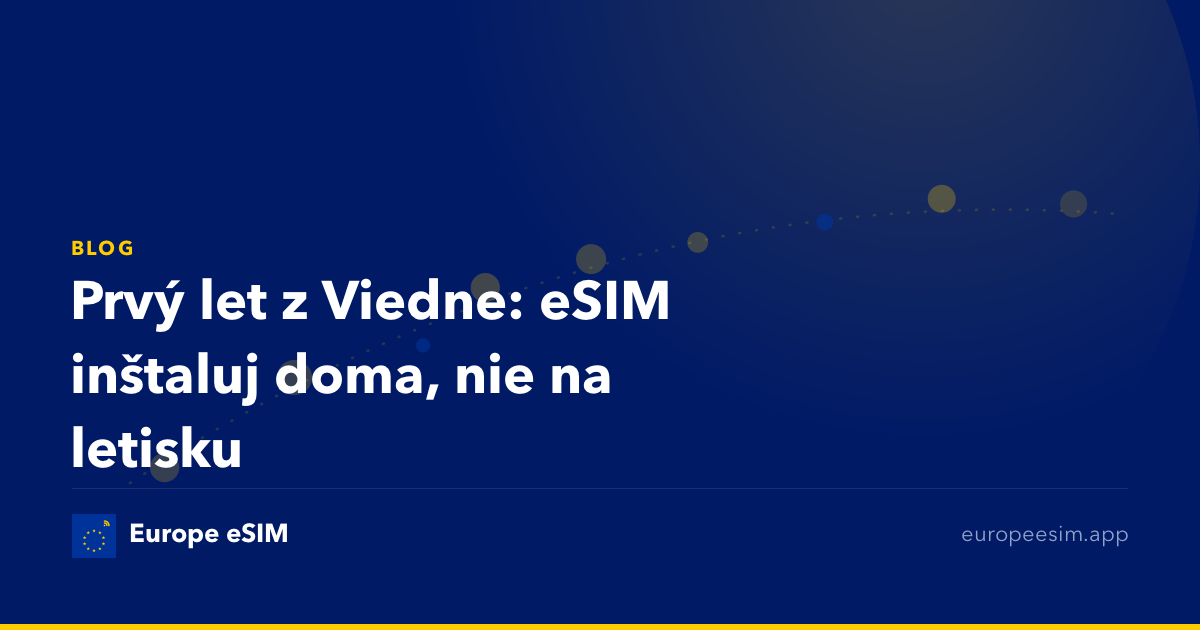 Prvý let z Viedne: eSIM inštaluj doma, nie na letisku