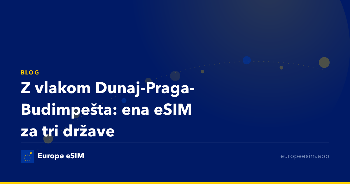 Z vlakom Dunaj-Praga-Budimpešta: ena eSIM za tri države