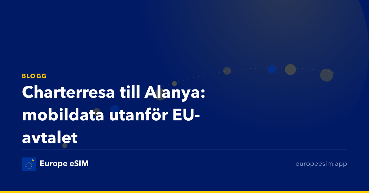 Charterresa till Alanya: mobildata utanför EU-avtalet