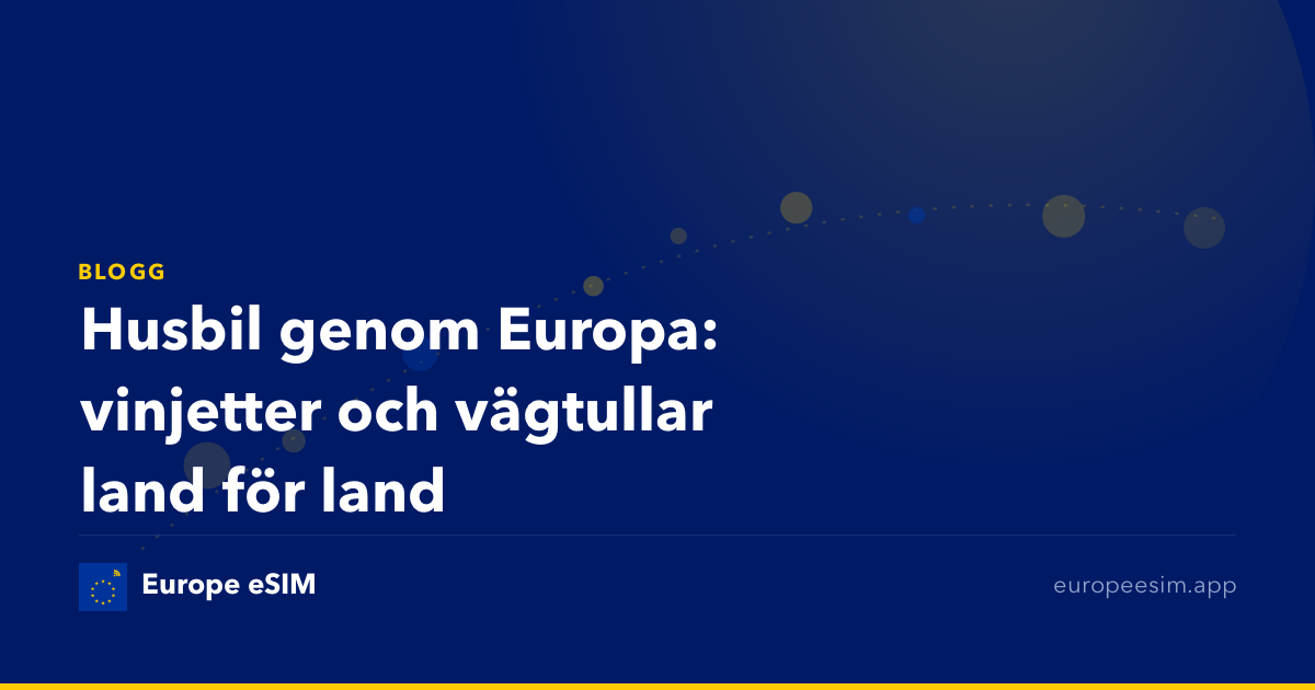 Husbil genom Europa: vinjetter och vägtullar land för land