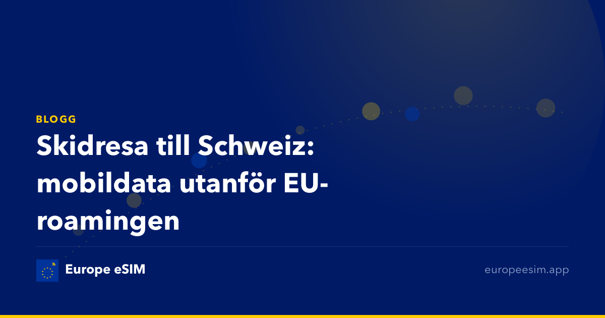 Skidresa till Schweiz: mobildata utanför EU-roamingen