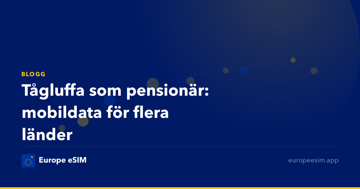 Tågluffa som pensionär: mobildata för flera länder