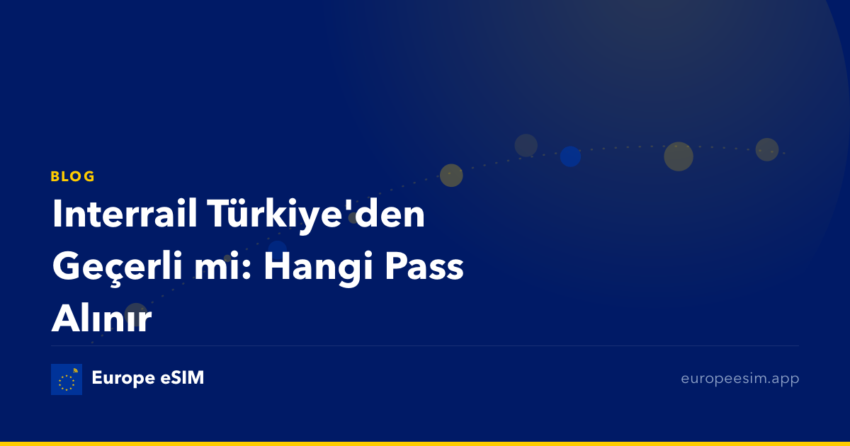 Interrail Türkiye'den Geçerli mi: Hangi Pass Alınır
