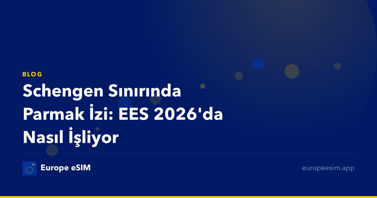 Schengen Sınırında Parmak İzi: EES 2026'da Nasıl İşliyor