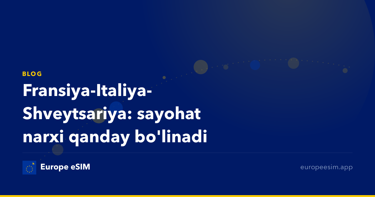 Fransiya-Italiya-Shveytsariya: sayohat narxi qanday bo'linadi