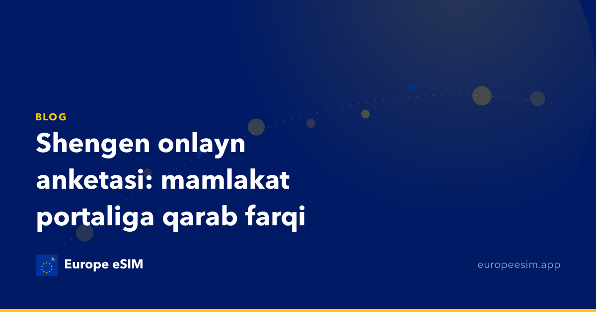 Shengen onlayn anketasi: mamlakat portaliga qarab farqi